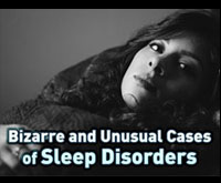 Bizarre and Unusual Cases of Sleep Disorders