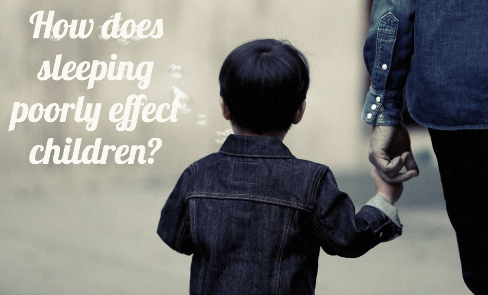 How does sleeping poorly effect children