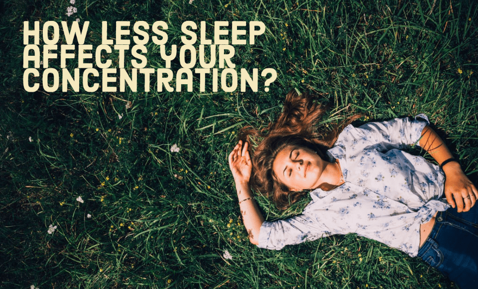 How less sleep affects your concentration