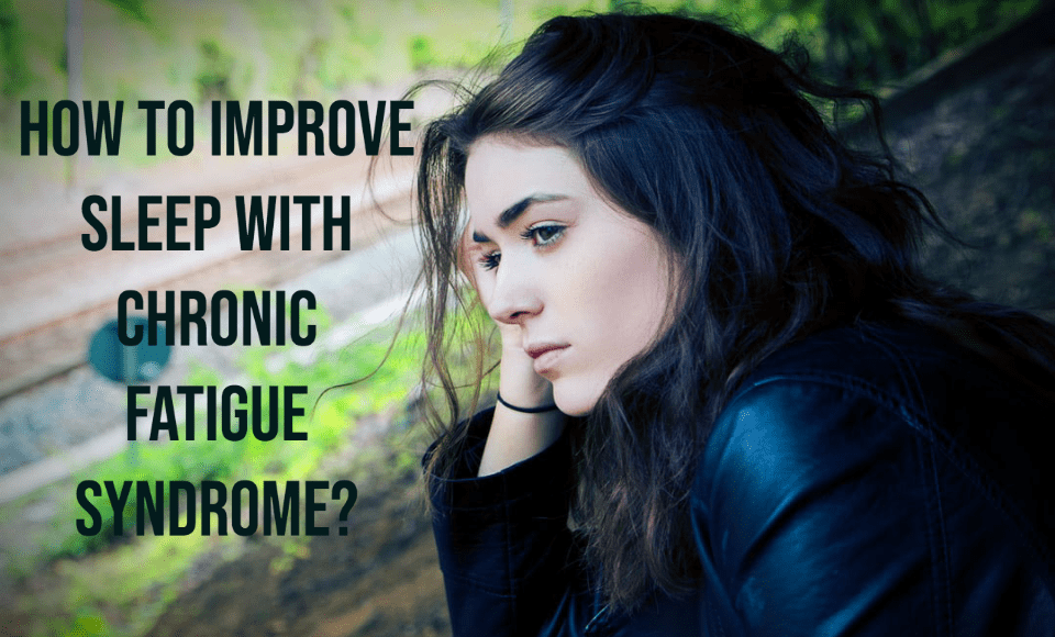 How to improve sleep with chronic fatigue syndrome