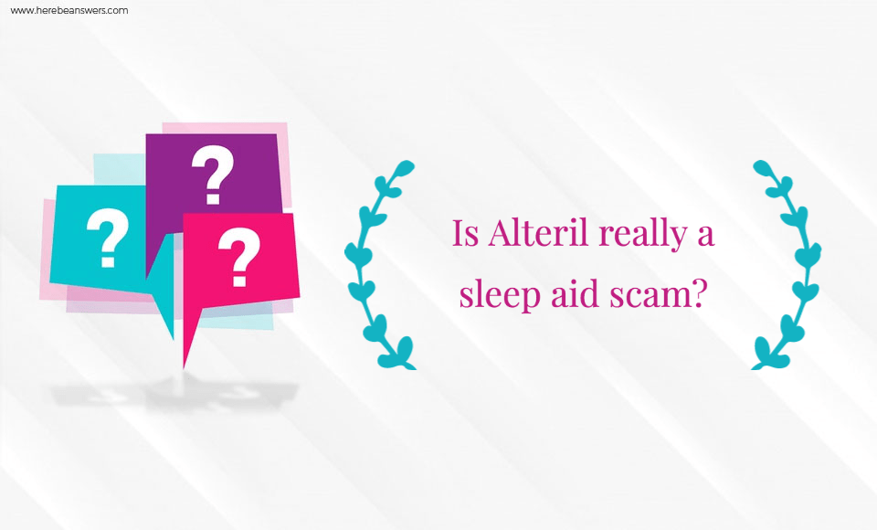 Is Alteril really a sleep aid scam