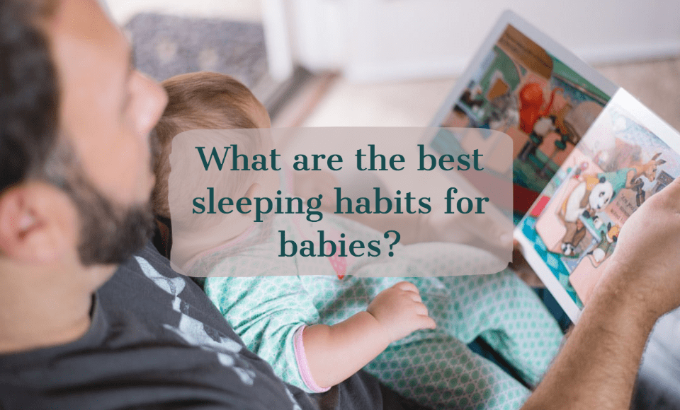 What are the best sleeping habits for babies