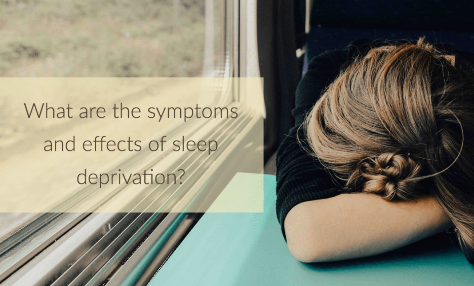 What are the symptoms and effects of sleep deprivation