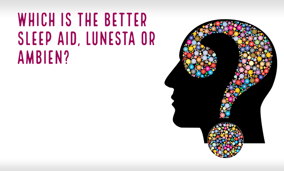 Which is the better sleep aid, Lunesta or Ambien