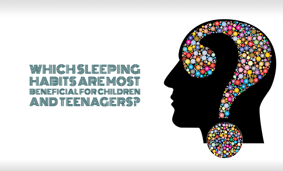 Which sleeping habits are most beneficial for children and teenagers