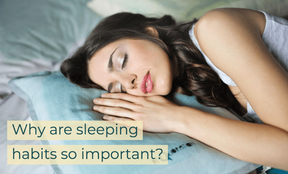 Why are sleeping habits so important